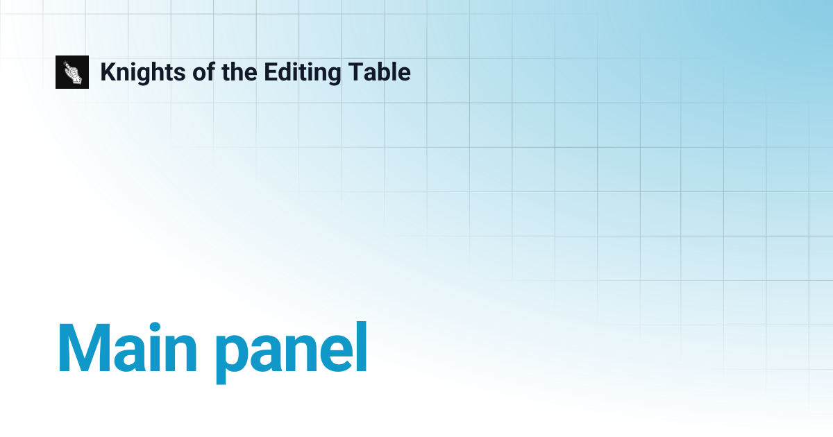 Main panel | Knights of the Editing Table